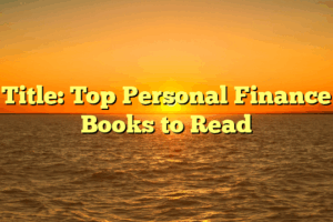 Title: Top Personal Finance Books to Read