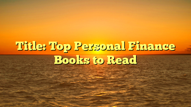 Title: Top Personal Finance Books to Read