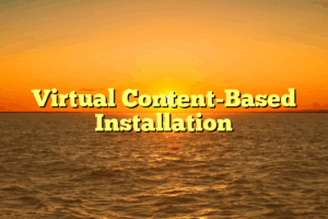 Virtual Content-Based Installation