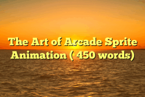 The Art of Arcade Sprite Animation (≈450 words)